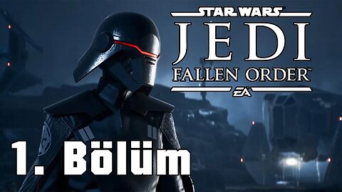 Star Wars Jedi: Fallen Order - Bölüm 1