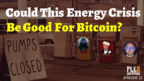 Could This Energy Crisis Be Good For Bitcoin? | EP 21