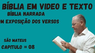 BÍBLIA EM VIDEO COM ÁUDIO E EXPOSIÇÃO DOS VERSICULOS - SÃO MATEUS CAPITULO 08