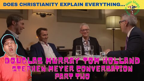 Does Christianity Explain Everything - Douglas Murray, Tom Holland, Stephen Meyer and Peter Robinson