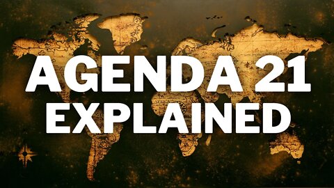 Agenda 21 Explained