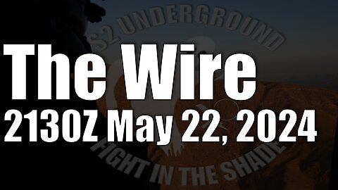 The Wire - May 22, 2024