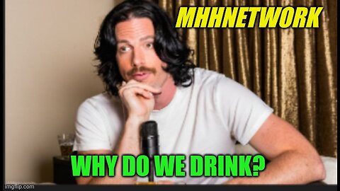 Why do we drink?