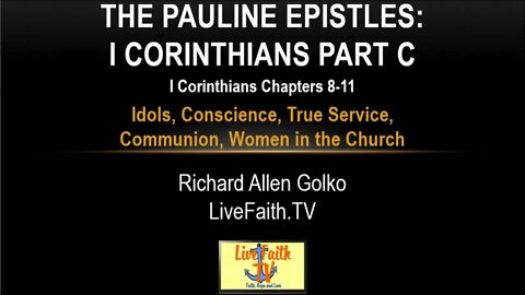 Session 19: Pauline Epistles Study -- I Corinthians Chapters 8-11 -- Idols, Conscience, etc.
