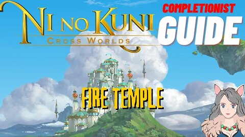 Ni No Kuni Cross Worlds MMORPG Fire Temple Completionist Guide