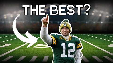 Aaron Rodgers: Still the Best Quarterback in the NFL