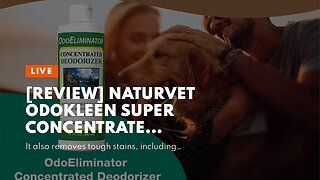 [REVIEW] NaturVet OdoKleen Super Concentrate Deodorizing Pet Cleaner – Helps Eliminate Odors fr...