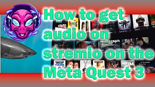 How To Get Audio Working In Stremio On Meta Quest 3