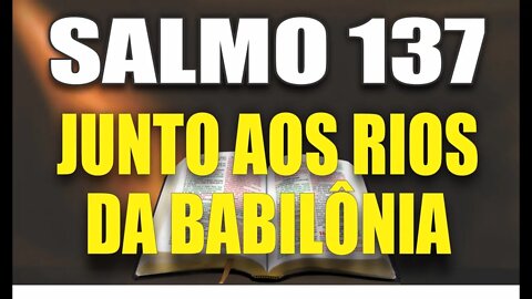 Livro dos Salmos da Bíblia: Salmo 137