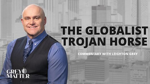 The Globalist Trojan Horse | Commentary