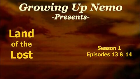 Growing Up Nemo: Land of the Lost S01 E13, 14