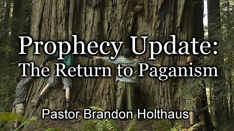 Prophecy Update: The Return to Paganism