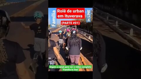 Família in LINE - rolê de urban em Ituverava (PARTE #01)