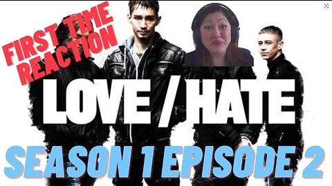 One Fan's Surprising Reaction to Ireland's 'Love Hate' After Watching Season 1, Episode 2!