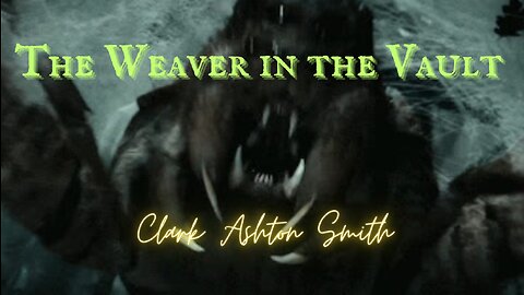 SPIDER HORROR: The Weaver in the Vault by Clark Ashton Smith