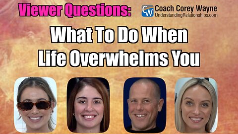 What To Do When Life Overwhelms You
