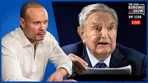 Is Soros Losing His Grip? - Dan Bongino Live