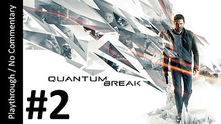 Quantum Break (Part 2) playthrough