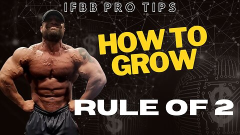 HOW TO GROW: Rule Of 2 — IFBB Pro Bodybuilder and Medical Doctor's System