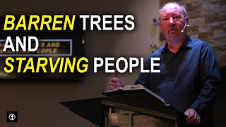 "Barren Trees and Starving People" | Pastor Ron Russell