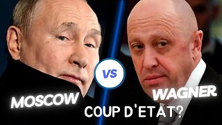 Episode 1" Moscow vs Wagner - A Coup D'Etat?