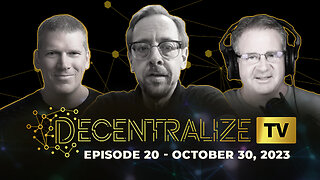 Decentralize.TV - Episode 20 - Oct 30, 2023 - Todd Lewis reveals advantages of MIMBLEWIMBLE for privacy crypto