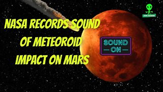 NASA Records Sound Of Meteor Impact on Mars