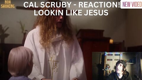 cal scruby - LOOKIN' LIKE JESUS (Reaction Video!)