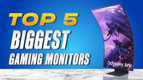 Top 5 BIGGEST Gaming Monitors (2023)