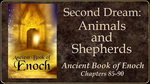 Book of Enoch - The Second Dream - the Animals and the Shepherds, part 3