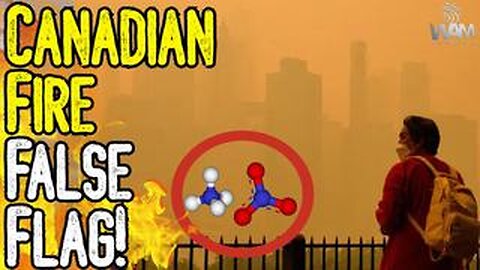 CANADIAN FIRE FALSE FLAG! - THEY'RE PREPPING US FOR CLIMATE LOCKDOWNS! - WHAT'S IN THE SMOKE?