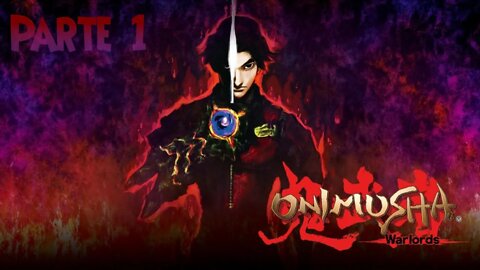 Onimusha Warlords: Um Classico (Parte 1) (Gameplay) (No Commentary)