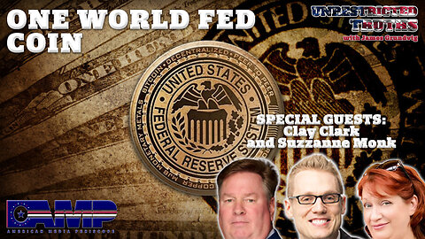 One World Fed Coin with Clay Clark and Suzzanne Monk | Unrestricted Truths Ep. 393