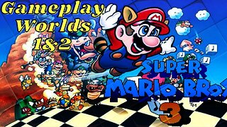 Mario Brothers 3 Worlds 1&2 Gameplay