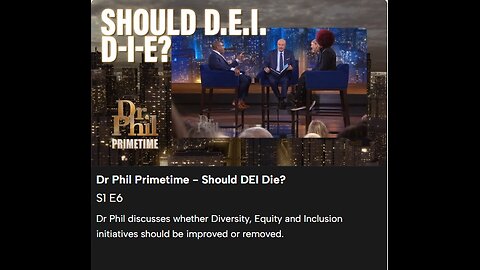 Dr Phil Primetime - Should "Diversity, Equity and Inclusion" initiatives Die?