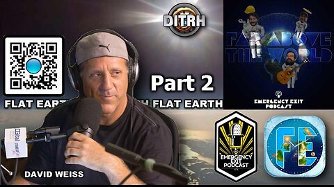 [Emergency Exit Podcast] 7 Flat Earth with David Weiss Part 2 (audio only) [Oct 27, 2016]