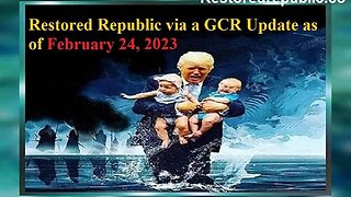 Restored Republic via a GCR Update as of 2-24-2023