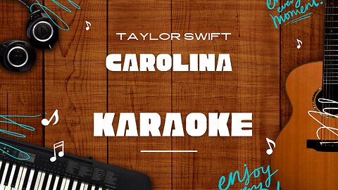Carolina - Taylor Swift♬ Karaoke