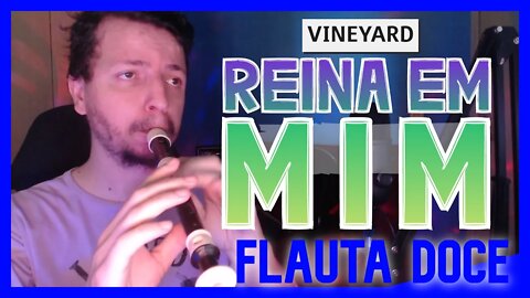 REINA EM MIM - VINEYARD - Tutorial com notas na tela flauta doce