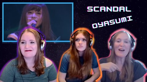 Scandal | Oyasumi | 3 Generation Reaction