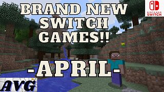Great NEW Switch Games - April