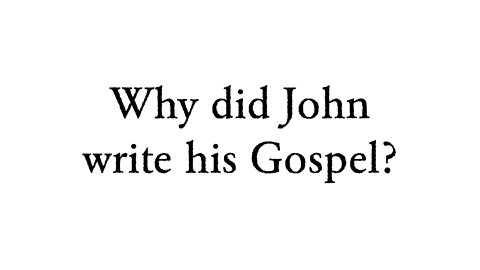 Why did John write his Gospel? - Faith Foundations with Dr. Todd Baker