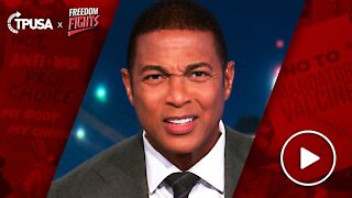 Don Lemon Wants Freedom Stripped Away From The Unvaxxed