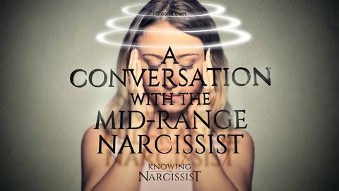 A Conversation With a Mid Range Narcissist