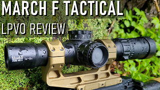 March F Tactical D8V24FIML LPVO Scope Review