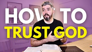 How to Trust God