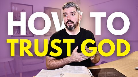 How to Trust God