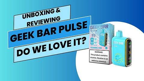 Unboxing & Reviewing The New Geek Bar Pulse: Do We Love It?(PuffstuffDelivery.com)