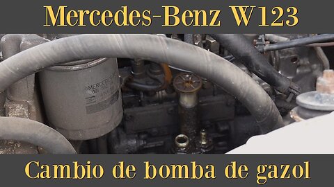 Mercedes Benz w123 - Cambiar la bomba de gazol tutorial clase E motor diesel