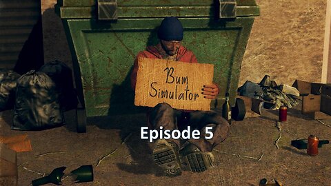 Let's Play Bum Simulator Episode 5: Downfall of a rich man
